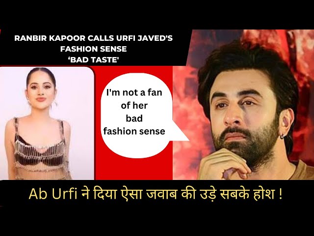 ranbir: Ranbir Kapoor calls Urfi Javed's fashion sense 'bad taste'; Details  here - The Economic Times