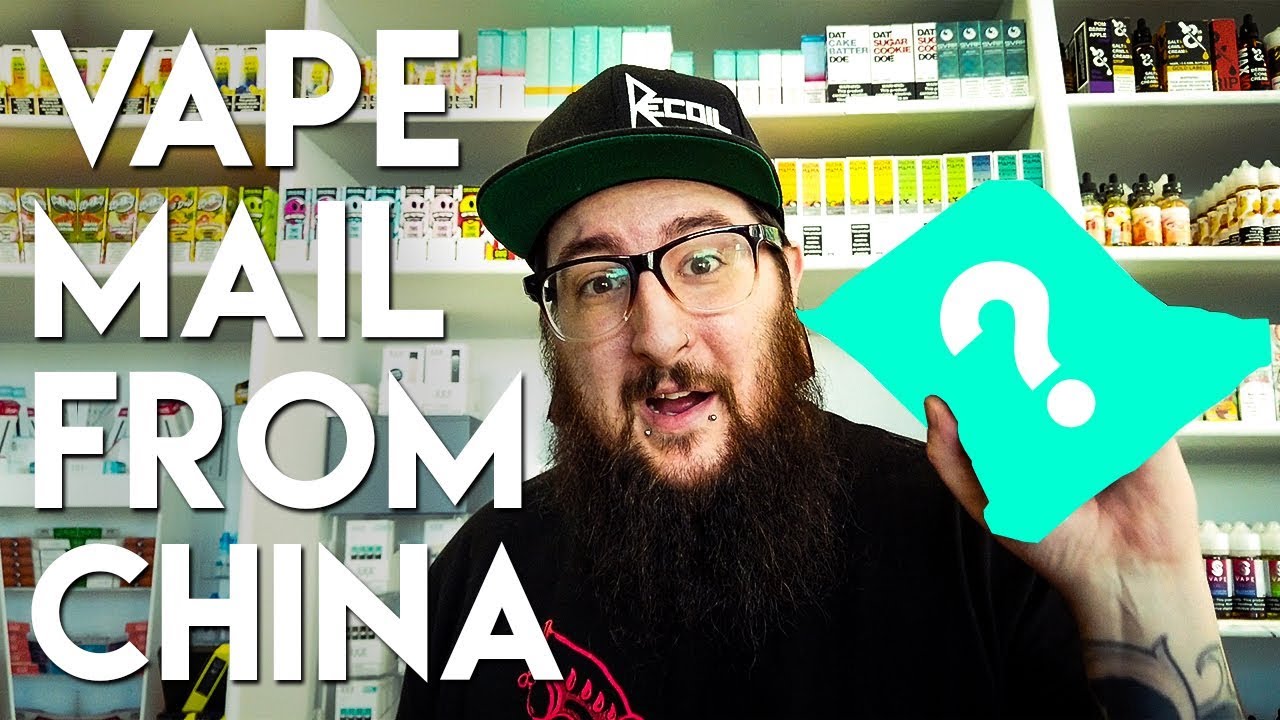 Vape Mail From China!!