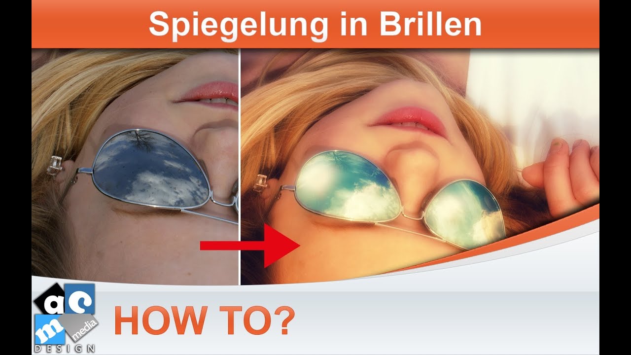 How To Spiegelung In Sonnenbrille Einfugen Tutorial Photoshop Deutsch Youtube