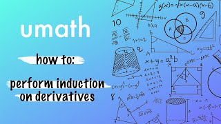 Umath - Induction | Performing Induction on Derivatives