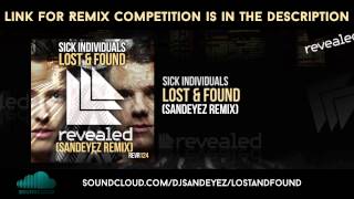 SICK INDIVIDUALS - Lost & Found (Sandeyez Remix) [LINK FOR REMIX DESCRIPTION IS IN THE DESCRIPTION]]