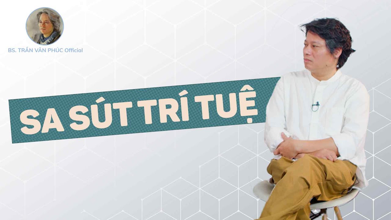 Outline Video Sa sút trí tuệ #BacsiTranVanPhucOfficial