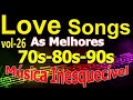 Músicas Internacionais Românticas  Love Songs 70-80-90 - Vol-26