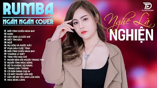 MỐI TÌNH CHIỀU MƯA BAY, SÓNG GIÓ RUMBA NGÂN NGÂN COVER - Top 19 Bản RUMBA HOT TikTok Mới Nhất 2024