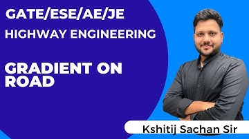 Highway Engineering: Gradient on Road by Kshitij Sachan SIr #kshitij_sachan