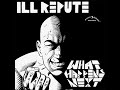 ILL REPUTE - What Happens Next LP (1984)