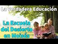 La escuela del desierto en moiss  la verdadera educacin