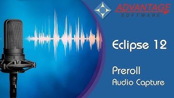 Eclipse 12 -- Preroll Audio Capture