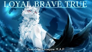 Complete Crowsong MAP  •  Loyal Brave True