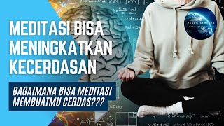 3 Alasan Kenapa Meditasi Bisa Meningkatkan Kecerdasanmu