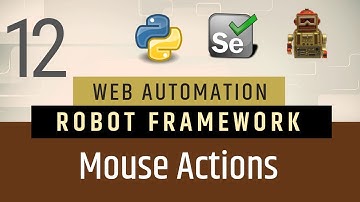 Part 12- How to perform Mouse Operations in Robot Framework  | Selenium with Python