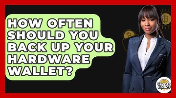 How Often Should You Back Up Your Hardware Wallet? - CryptoBasics360.com