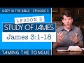 James - Lesson 5: Taming the Tongue | James 3:1-18 | Deep in the Bible No. 5