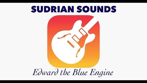 Edward The Blue Engine - Sudrian Sounds