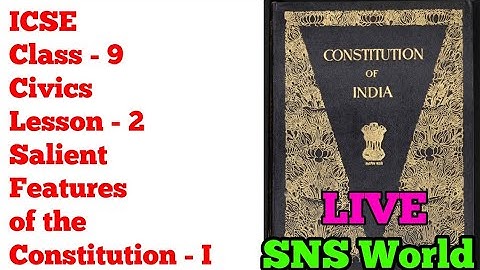 ICSE Class-9 Civics | Lesson 2 - Salient Features of the Constitution - I | SNS World