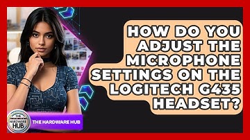 How Do You Adjust The Microphone Settings On The Logitech G435 Headset? - The Hardware Hub