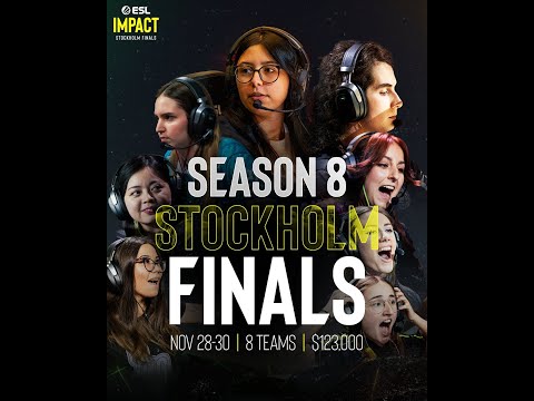 ESL IMPACT LEAGUE - SEASON 8 FINALS DAY 2