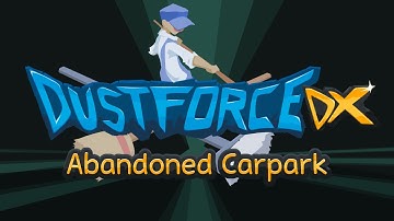 Dustforce DX: Abandoned Carpark