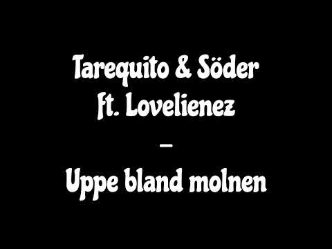 Tarequito & Söder ft. Lovelienez - Uppe bland molnen