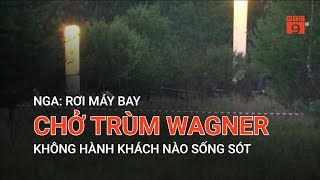 NGA: RƠI MÁY BAY CHỞ TRÙM WAGNER, KHÔNG HÀNH KHÁCH NÀO SỐNG SÓT | VTC9