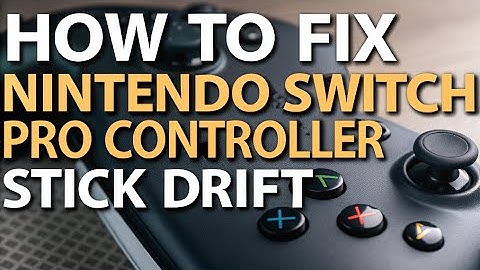 How to fix Nintendo Switch Pro Controller Stick Drift
