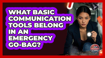 What Basic Communication Tools Belong In An Emergency Go-bag? - Your Emergency Planner