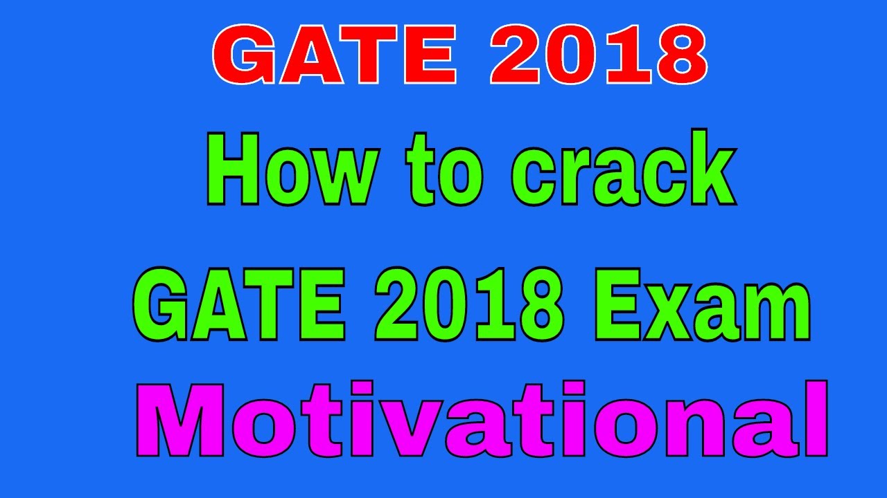 GATE 2018 | How to crack gate 2018 exam | GATE 2018 exams strategy |  Motivational