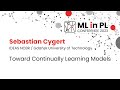 Sebastian Cygert - Toward continually learning models | ML in PL 23