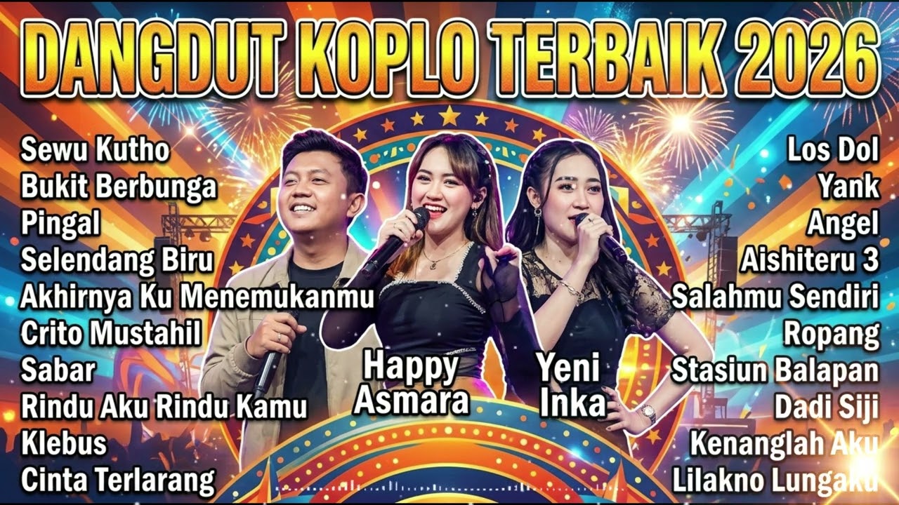 SEWU KUTHO, BUKIT BERBUNGA - YENI INKA, HAPPY ASMARA, DENNY CAKNAN DANGDUT KOPLO TERBAIK 2026