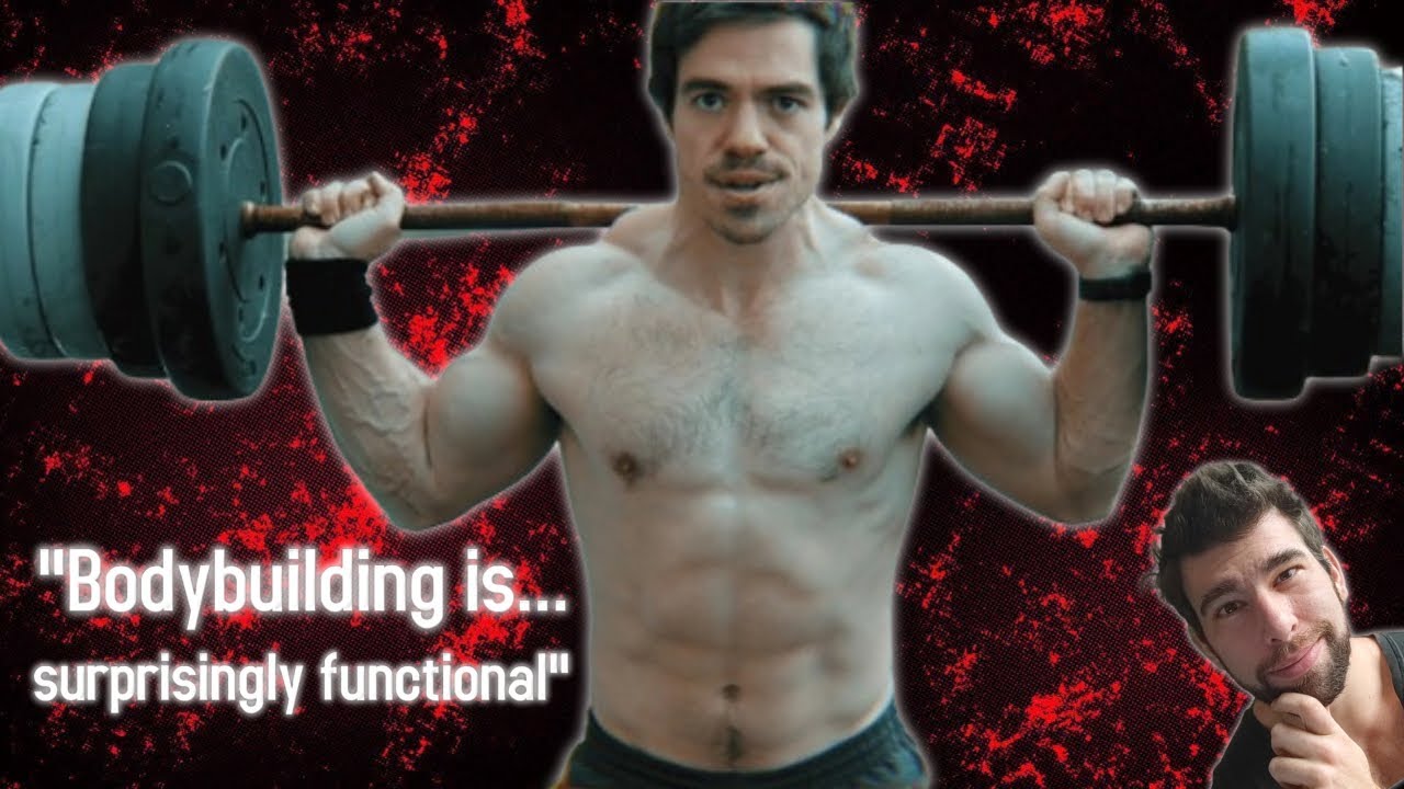 Bodybuilding Isn't "Functional"? YouTube