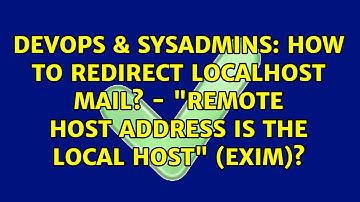 How to Redirect Localhost Mail? - "remote host address is the local host" (exim)?