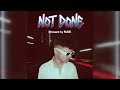 NAIK - NOT DONE (OFFICIAL MUSIC AUDIO)