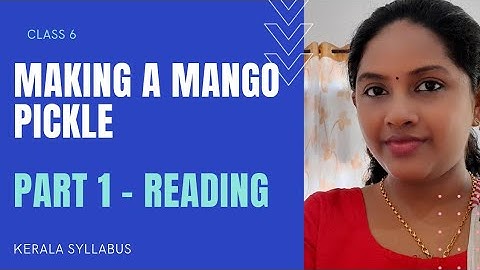 MAKING A MANGO PICKLE | CLASS 6 ENGLISH | KERALA SYLLABUS