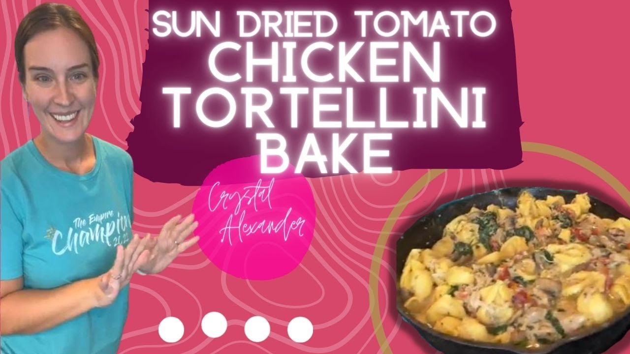 SunDried Tomato and Chicken Tortellini Bake YouTube