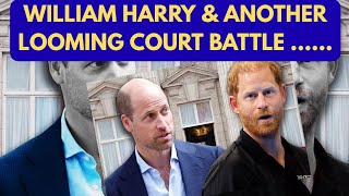 HARRY WILLIAM & ANOTHER LEGAL BATTLE LOOMS #meghanandharryupdate #meghanmarkle #news