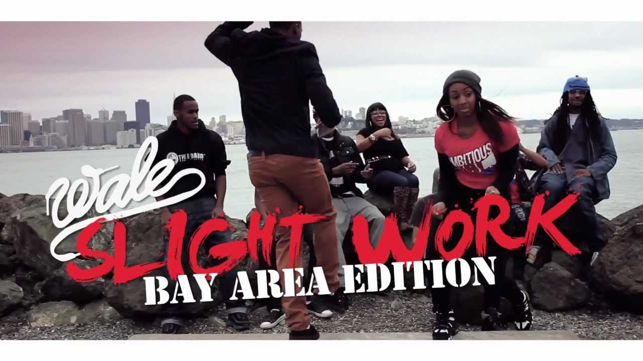 WALE 'SLIGHT WORK' BAY AREA EDITION - YouTube