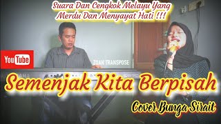 Semenjak Kita Berpisah Cover_Bunga Sirait @ZoanTranspose