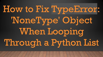 How to Fix TypeError: 