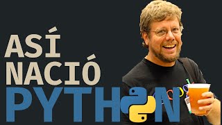 El ORIGEN de PYTHON