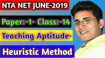 Paper 1  Class  14  II Teaching Aptitude II HEURISTIC METHOD II NTA NET JUNE-2019