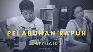 PELABUHAN RAPUH - DELLA FIRDATIA (CAPPUCINO) LIVE COVER