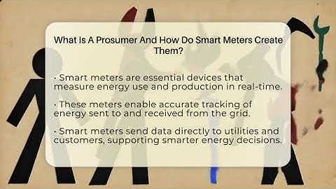 What Is A Prosumer And How Do Smart Meters Create Them? - Your Utilities Hub