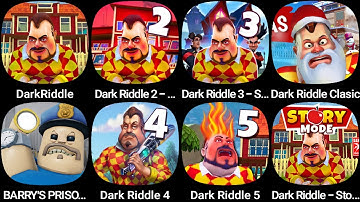 Dark Riddle,Dark Riddle 2 - Story mode,Dark Riddle 3- Strange Hill,Dark Riddle Clasic,BARRY