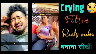 crying filter reels video editing | snapchat new crying filter | Instagram Viral Reels