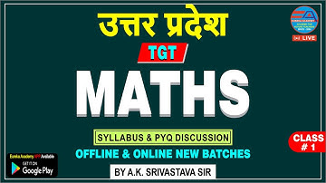 UP TGT MATHS (Syllabus & PYQ Discussion) BY A.K SRIVASTAVA SIR DSSSB KVS NVS RPSC tgt maths