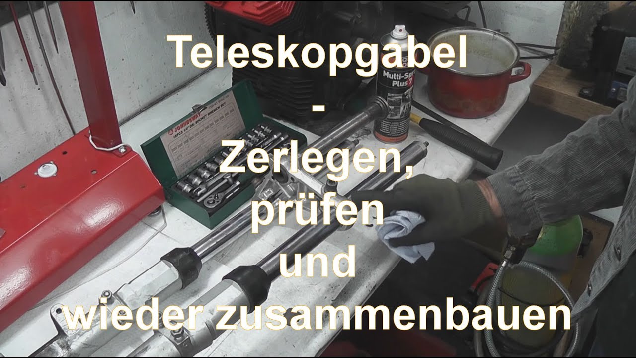 Teleskopgabel - Zerlegen, Prüfen (Reparieren), Zusammenbauen