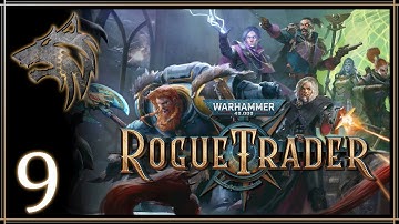 Warhammer 40,000: Rogue Trader - Part 9