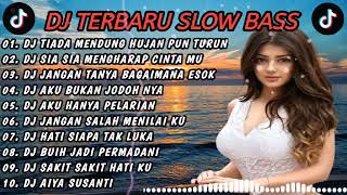 DJ SLOW BASS 2023 - DJ TIADA MENDUNG HUJAN PUN TURUN X SIA SIA MENGHARAP CINTA MU FULL ALBUM