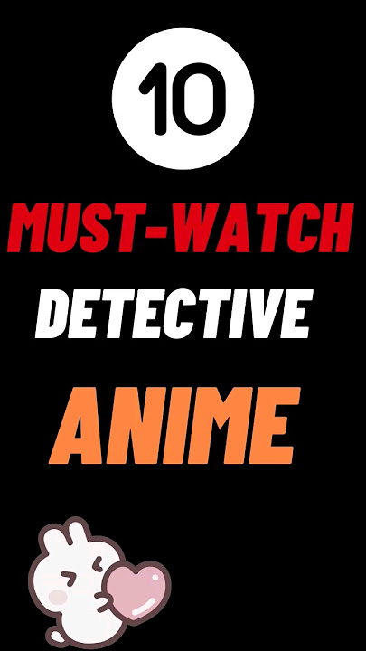 10 best detective anime