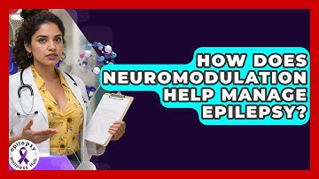 How Does Neuromodulation Help Manage Epilepsy? - Epilepsy Wellness Hub